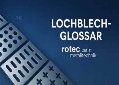Lochblech Glossar als technische Wissensbasis für Trapezprofile aus Lochblech und Sollrissfugenprofile